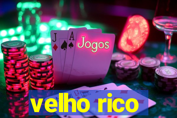 velho rico