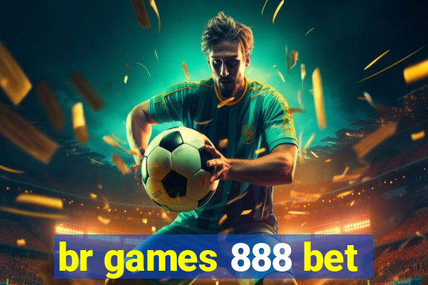 br games 888 bet