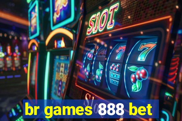 br games 888 bet