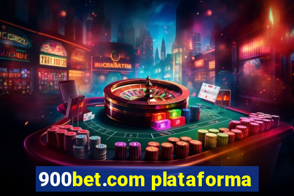 900bet.com plataforma