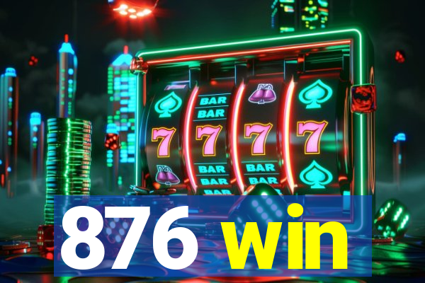 876 win