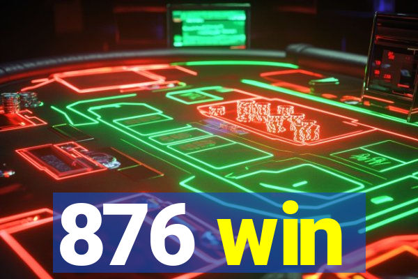 876 win