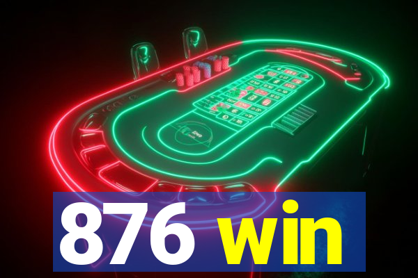 876 win