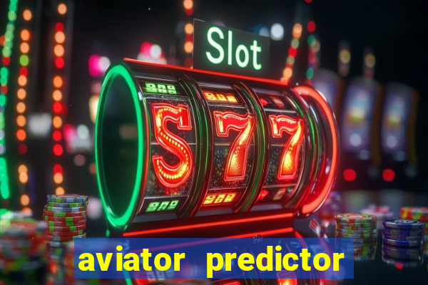 aviator predictor v4.0 apk download