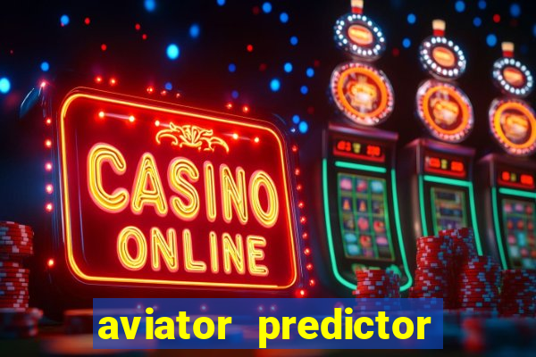 aviator predictor v4.0 apk download