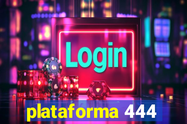 plataforma 444