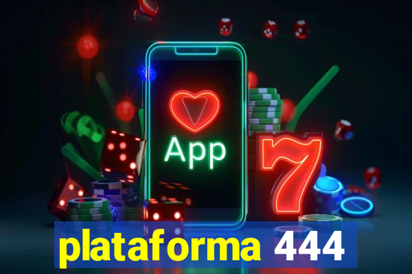 plataforma 444