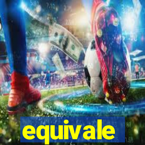 equivale