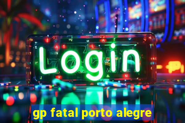 gp fatal porto alegre