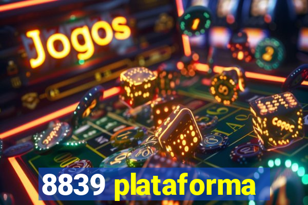 8839 plataforma