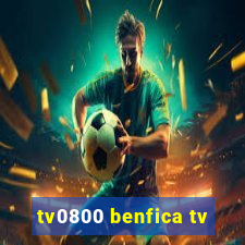 tv0800 benfica tv