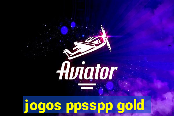 jogos ppsspp gold