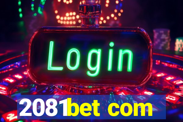 2081bet com