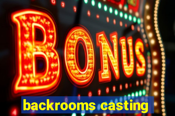 backrooms casting