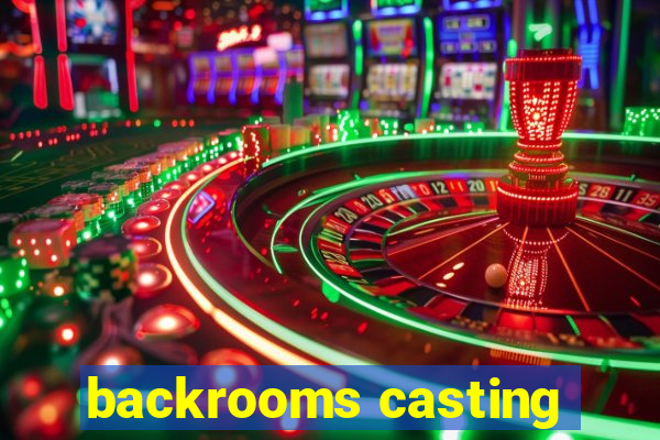 backrooms casting