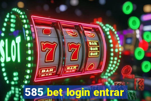 585 bet login entrar