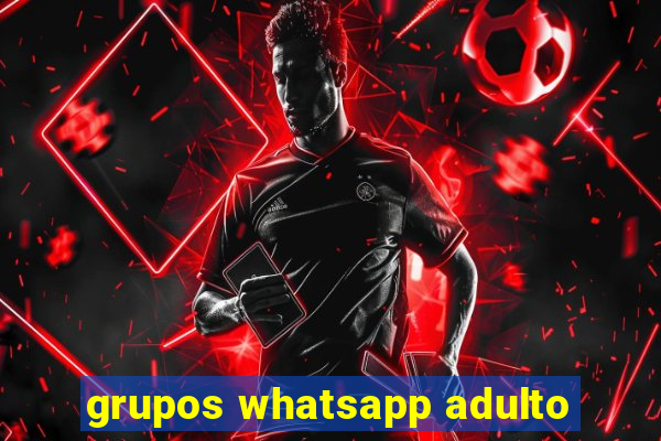 grupos whatsapp adulto