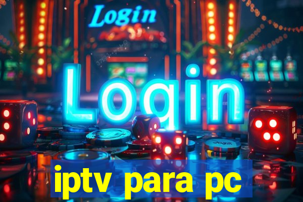 iptv para pc