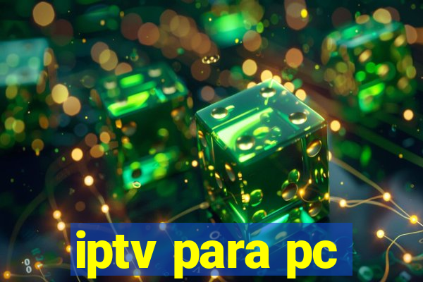 iptv para pc