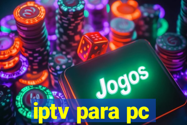 iptv para pc