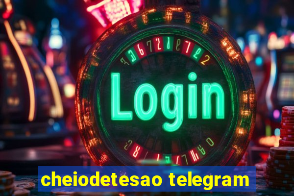 cheiodetesao telegram