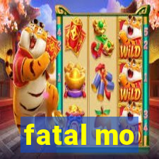 fatal mo