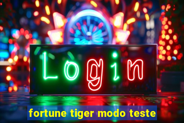 fortune tiger modo teste