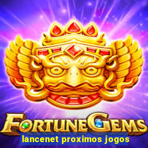 lancenet proximos jogos