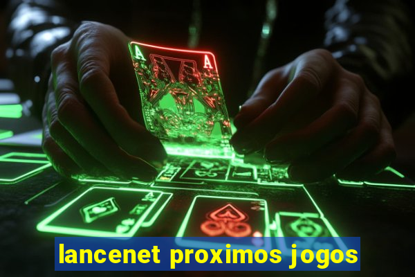 lancenet proximos jogos