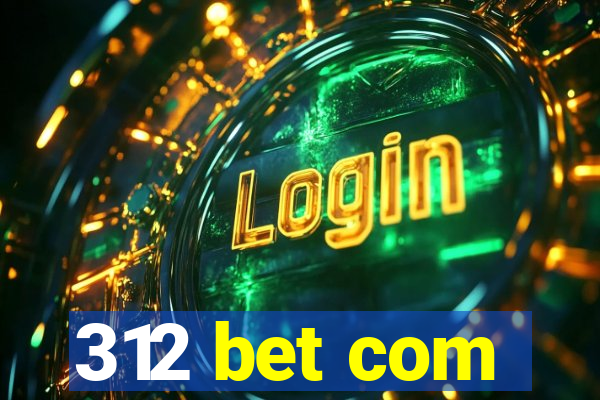 312 bet com