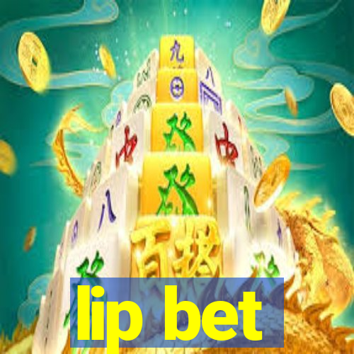 lip bet