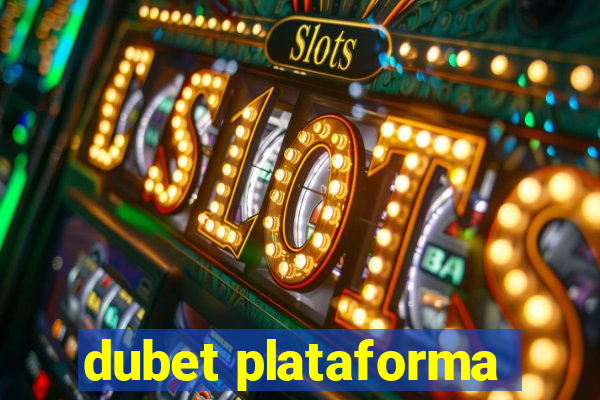 dubet plataforma