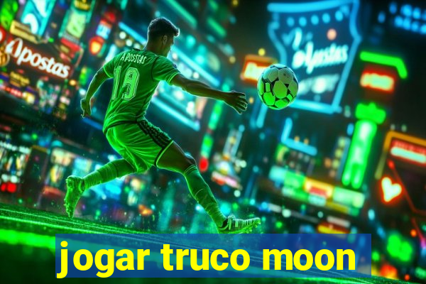 jogar truco moon