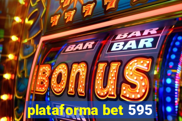 plataforma bet 595