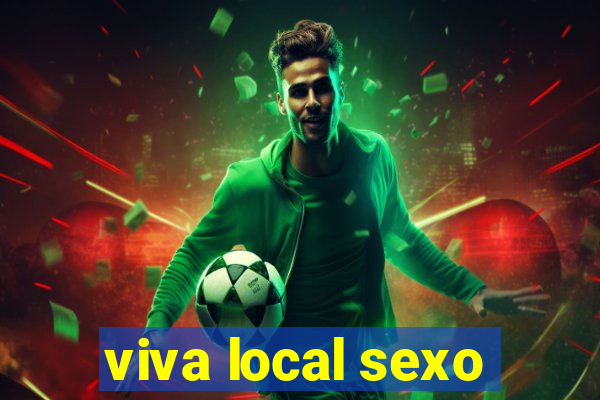 viva local sexo