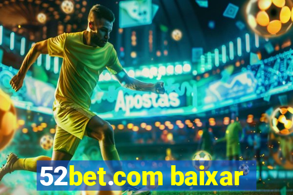 52bet.com baixar