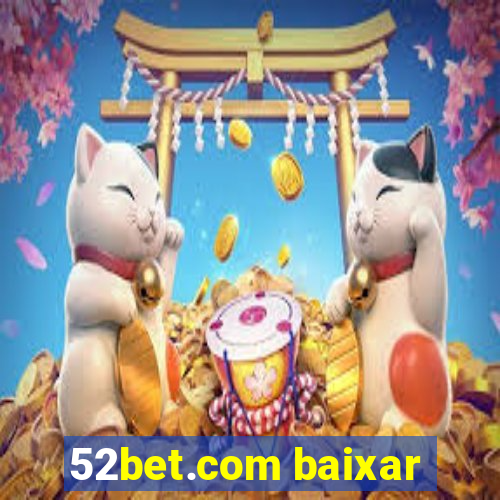 52bet.com baixar