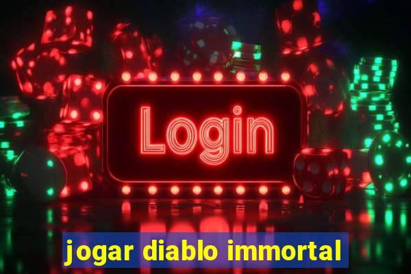 jogar diablo immortal