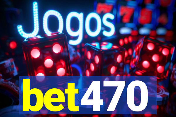 bet470