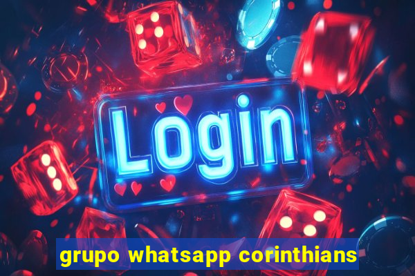 grupo whatsapp corinthians