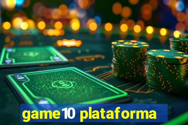 game10 plataforma