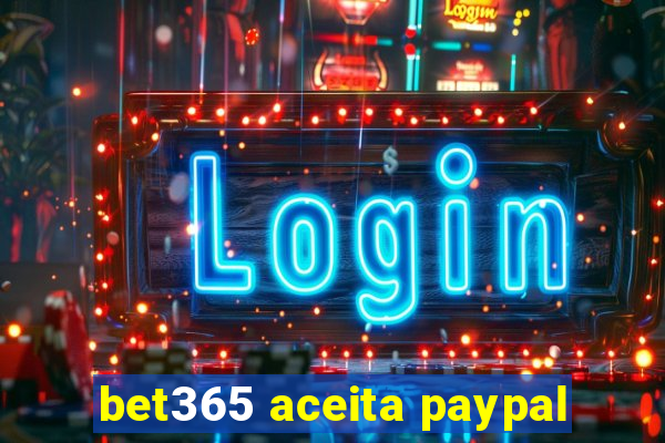 bet365 aceita paypal