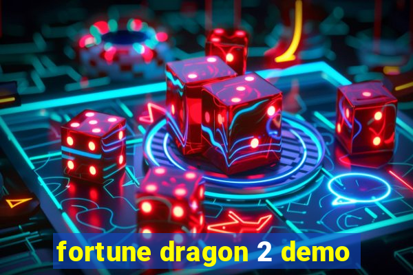 fortune dragon 2 demo