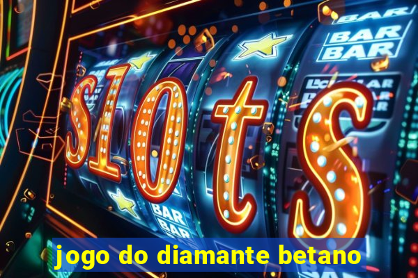 jogo do diamante betano