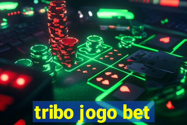 tribo jogo bet