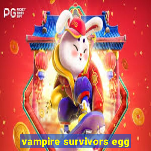 vampire survivors egg