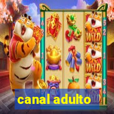 canal adulto