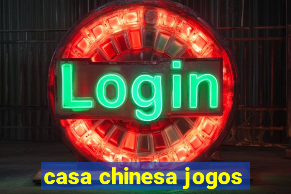 casa chinesa jogos