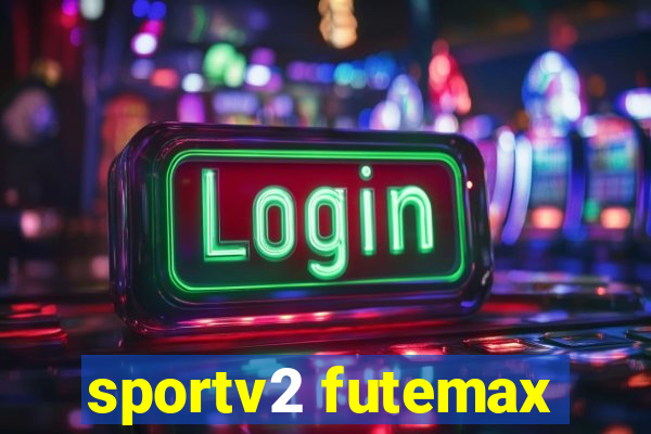 sportv2 futemax