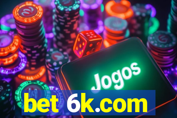 bet 6k.com